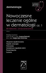 W Gabinecie Lekarza Specjalisty Dermatologia Nowoczesne leczenie ogólne w dermatologii Część 1