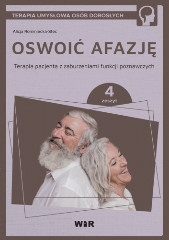 Oswoić afazję. Terapia pacjenta z zaburzeniami funkcji poznawczych. Zeszyt 4