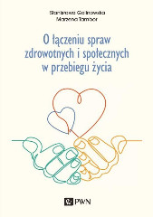 O łączeniu spraw zdrowotnych i społecznych w przebiegu życia