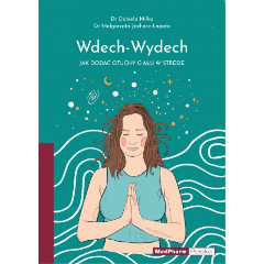 Wdech-Wydech. Jak dodać otuchy ciału w stresie