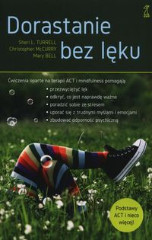 Dorastanie bez lęku Ćwiczenia oparte na terapii ACT i mindfulness