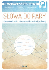 Słowa do pary. Ćwiczenia dla osób z zaburzeniami komunikacji językowej