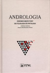 Andrologia Zdrowie mężczyzny od fizjologii do patologii