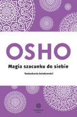 Magia szacunku do siebie Rozbudzanie świadomości