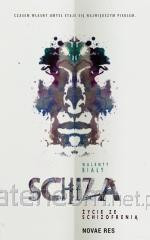 Schiza Życie ze schizofrenią