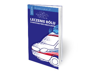 Leczenie bólu w ratownictwie medycznym - monografia