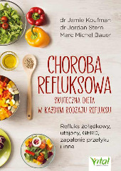 Choroba refluksowa  skuteczna dieta w każdym rodzaju refluksu. Refluks żołądkowy, utajony, GERD, zapalenie przełyku i inne
