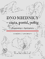 Dno miednicy Ciąża, poród, połóg Anatomia i ćwiczenia