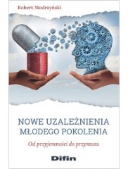 Nowe uzależnienia młodego pokolenia. Od przyjemności do przymusu