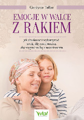 Emocje w walce z rakiem: jak zbudować i wykorzystać swoją siłę emocjonalną, aby wygrać walkę z nowotworem