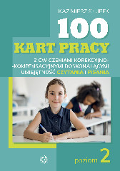 100 kart pracy z ćwiczeniami korekcyjno-kompensacyjnymi ułatwiającymi naukę czytania i pisania 2