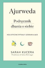 Ajurweda Podręcznik dbania o siebie