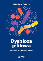 Dysbioza jelitowa znaczenie, diagnostyka, terapia