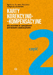 Karty korekcyjno-kompensacyjne dla uczniów ze specjalnymi potrzebami edukacyjnymi. Część 2