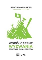 Współczesne wyzwania zdrowia publicznego Wybrane zagadnienia