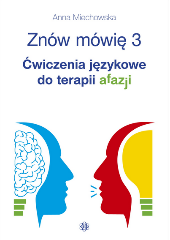 Znów mówię 3. Materiał językowy i obrazkowy do terapii afazji
