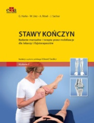 Stawy kończyn Badanie manualne i terapia przez mobilizacje dla lekarzy i fizjoterapeutów
