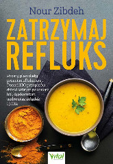 Zatrzymaj refluks Prosty plan diety przeciwrefluksowej