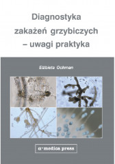 Diagnostyka zakażeń grzybiczych Uwagi praktyka
