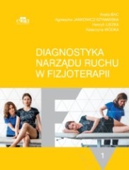 Diagnostyka narządu ruchu fizjoterapii. Tom 1
