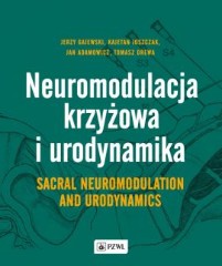 Neuromodulacja krzyżowa i Urodynamika Sacral Neuromodulation and Urodynamics
