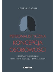Personalistyczna koncepcja osobowości Podstawy teoretyczne