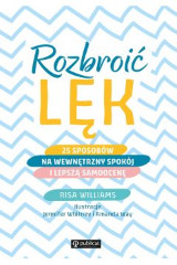 Rozbroić lęk 25 sposobów na wewnętrzny spokój