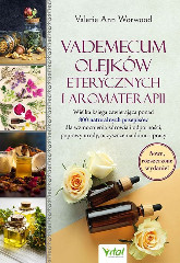 Vademecum olejków eterycznych i aromaterapii