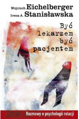 Być lekarzem być pacjentem