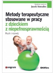 Metody terapeutyczne stosowane w pracy z dzieckiem z niepełnosprawnością Ruch i rozwój