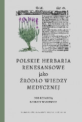 Polskie herbaria renesansowe jako źródło wiedzy medycznej
