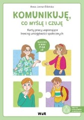 Komunikuję, co myślę i czuję. Karty pracy wspierające trening umiejętności społecznych dla dzieci w wieku 7-14 lat