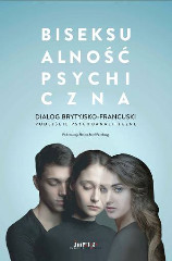 BISEKSUALNOŚĆ PSYCHICZNA. DIALOG BRYTYJSKO-FRANCUSKI Podejście psychoanalityczne