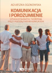 Komunikacja i porozumienie Sztuka bycia razem tworzenia więzi i rozwiązywania konfliktów