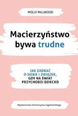Macierzyństwo bywa trudne Jak zadbać o siebie i związek gdy na świat przychodzi dziecko
