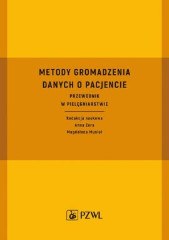 Metody gromadzenia danych o pacjencie Przewodnik w pielęgniarstwie