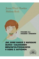 Jak sobie radzić z napadami złości i załamaniem nerwowym/psychicznym u dzieci z autyzmem