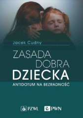 Zasada dobra dziecka Antidotum na bezradność