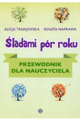 Śladami pór roku Przewodnik dla nauczyciela