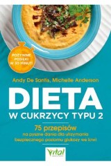 Dieta w cukrzycy typu 2 75 przepisów na pyszne dania dla utrzymania bezpiecznego poziomu glukozy we krwi