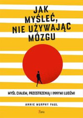 Jak myśleć nie używając mózgu