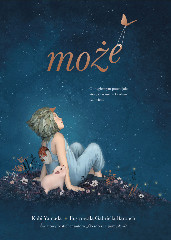Może. O magicznym potencjale który drzemie w każdym człowieku