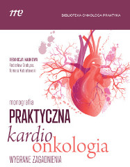 Praktyczna kardioonkologia Wybrane zagadnienia