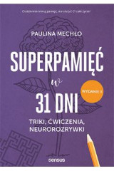 Superpamięć w 31 dni. Triki, ćwiczenia, neurorozrywki