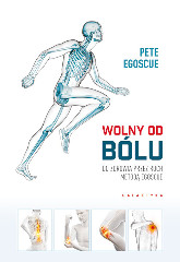 Wolny od bólu Do zdrowia przez ruch Metodą Egoscue