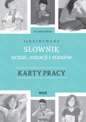 Ilustrowany słownik uczuć emocji i stanów Karty pracy