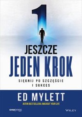 Jeszcze jeden krok Sięgnij po szczęście i sukces