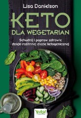 Keto dla wegetarian Schudnij i popraw zdrowie dzięki roślinnej diecie ketogenicznej