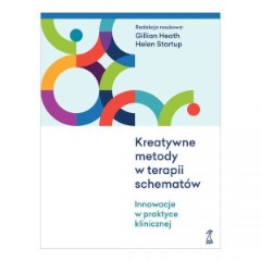 KREATYWNE METODY W TERAPII SCHEMATÓW Innowacje w praktyce klinicznej