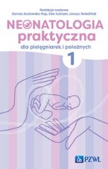 Neonatologia praktyczna dla pielęgniarek i położnych Tom 1